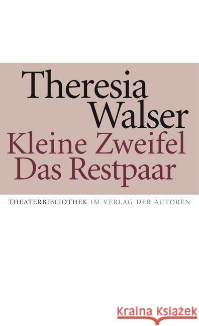 Kleine Zweifel. Das Restpaar Walser, Theresia 9783886611843 Verlag der Autoren - książka