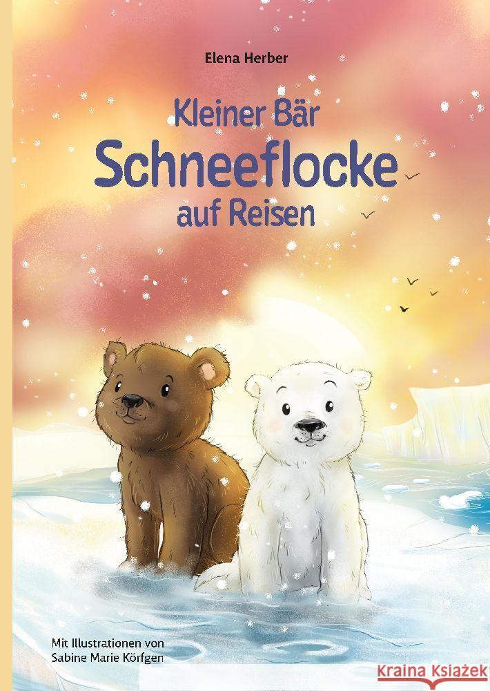 Kleiner Bär Schneeflocke auf Reisen Herber, Elena 9783347767171 tredition - książka