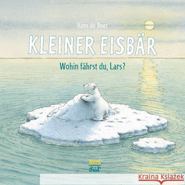 Kleiner Eisbär - Wohin fährst du, Lars? Beer, Hans de 9783314103254 NordSüd Verlag - książka