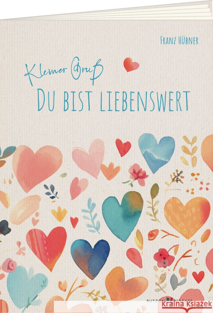 Kleiner Gruß. Du bist liebenswert Hübner, Franz 9783766637734 Butzon & Bercker - książka