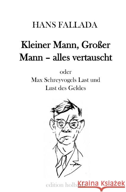 Kleiner Mann, Großer Mann - alles vertauscht : oder Max Schreyvogels Last und Lust des Geldes Fallada, Hans 9783750297425 epubli - książka