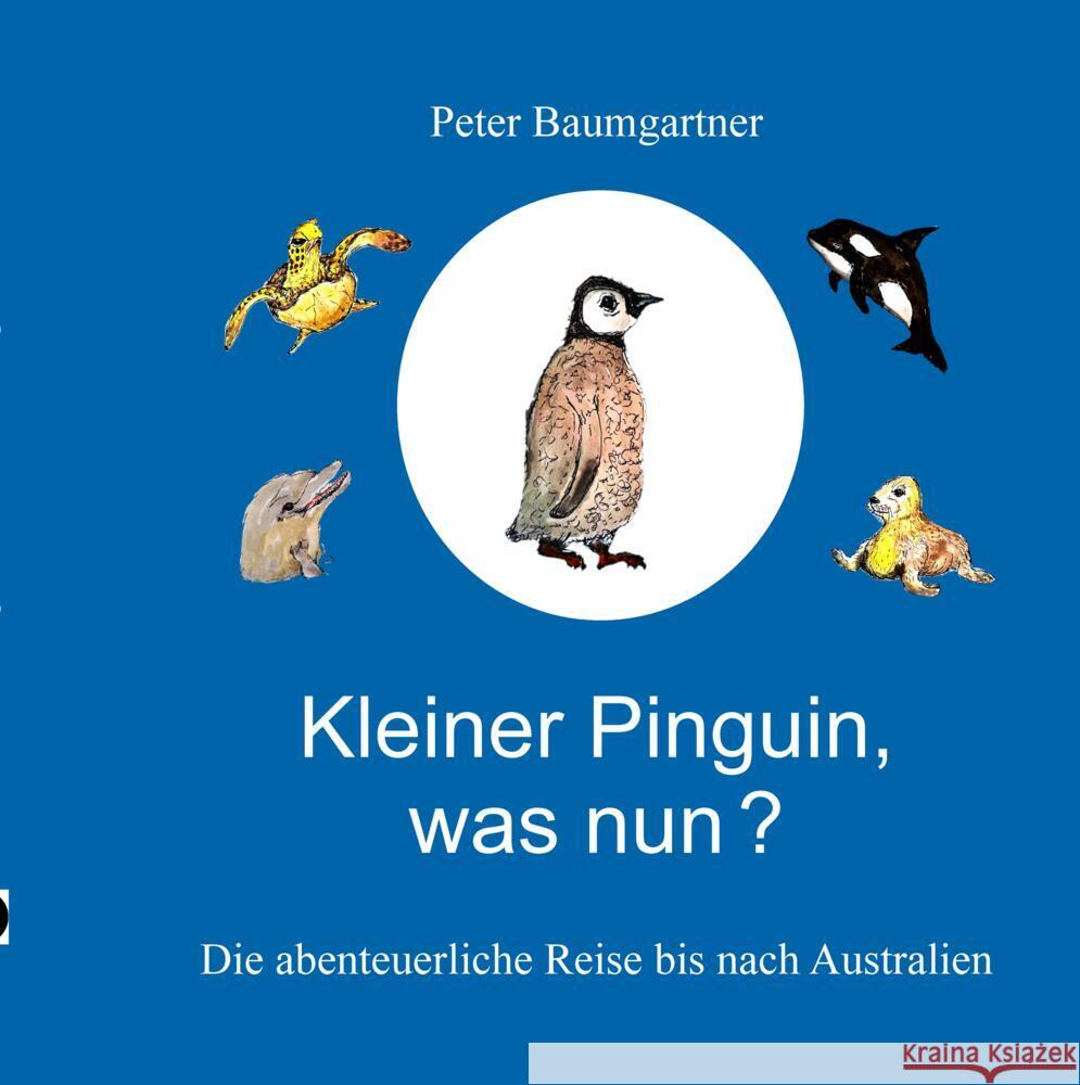 Kleiner Pinguin, was nun? Baumgartner, Peter 9783384837103 tredition - książka