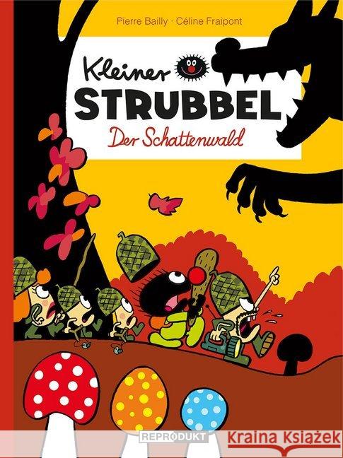 Kleiner Strubbel - Der Schattenwald Bailly, Pierre; Fraipont, Céline 9783956402067 Reprodukt - książka