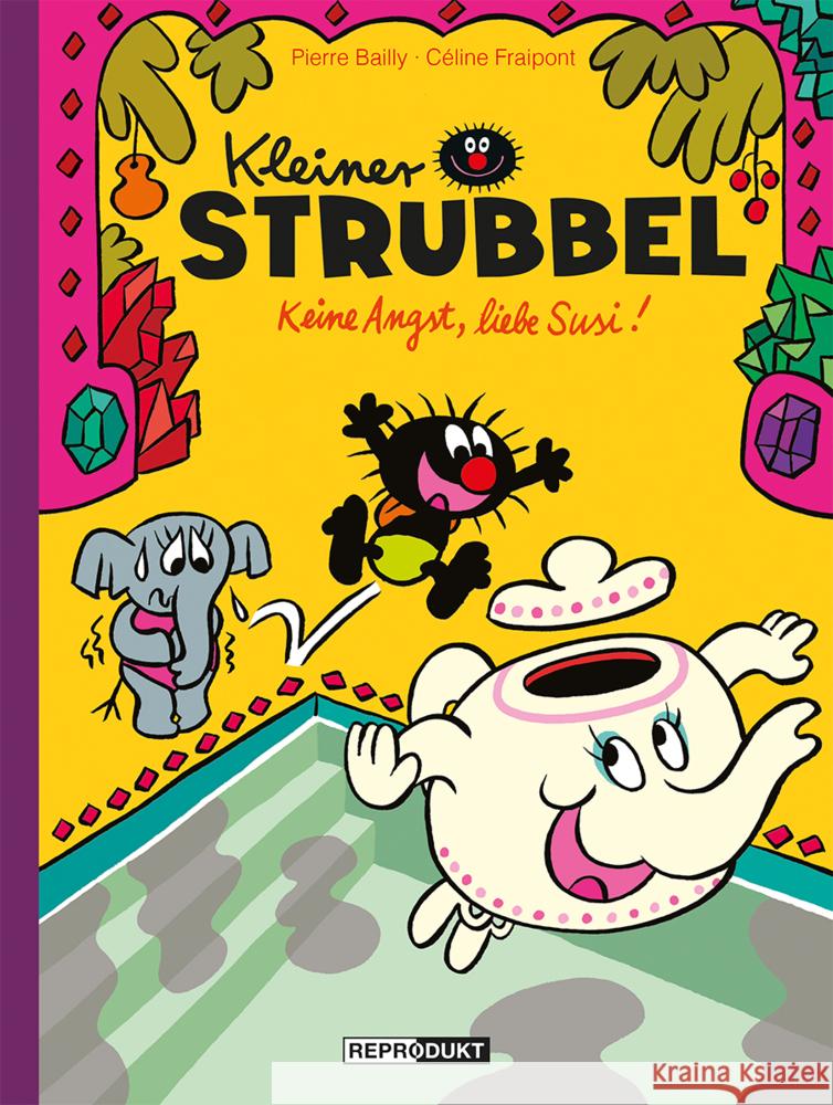 Kleiner Strubbel: Keine Angst, liebe Susi! Bailly, Pierre, Fraipont, Céline 9783956404061 Reprodukt - książka