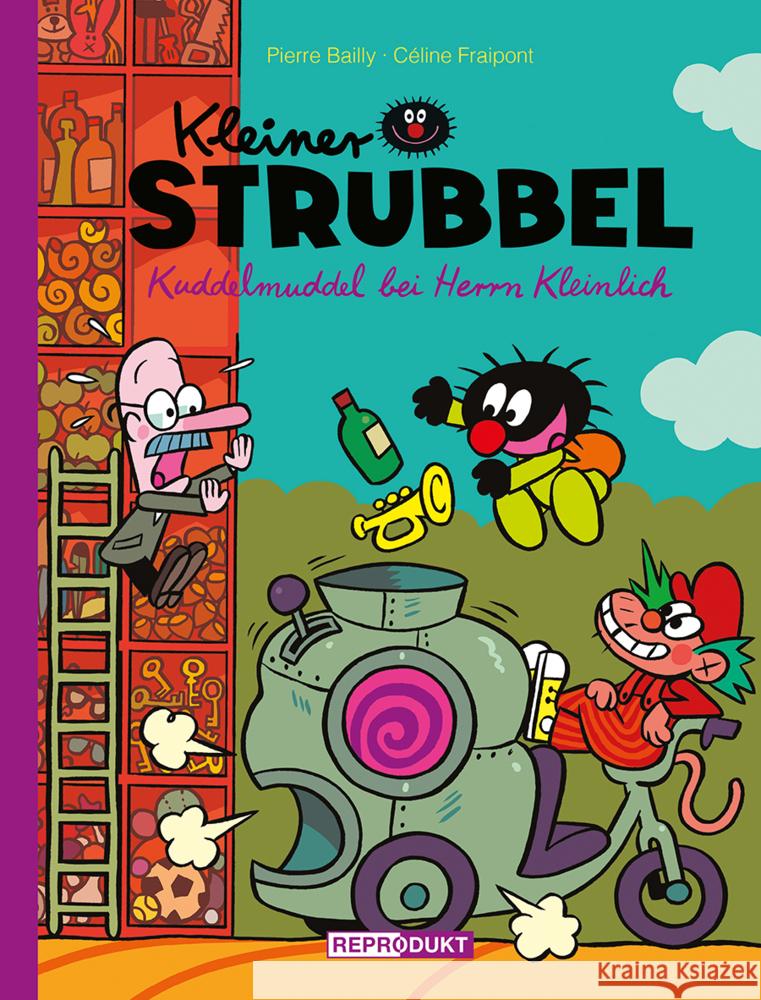 Kleiner Strubbel: Kuddelmuddel bei Herrn Kleinlich Bailly, Pierre, Fraipont, Céline 9783956403163 Reprodukt - książka