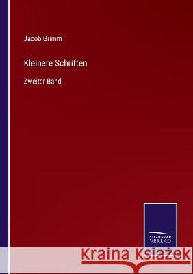 Kleinere Schriften: Zweiter Band Jacob Grimm 9783375094102 Salzwasser-Verlag - książka