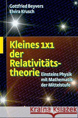 Kleines 1x1 Der Relativitätstheorie: Einsteins Physik Mit Mathematik Der Mittelstufe Beyvers, Gottfried 9783540852018 Springer - książka