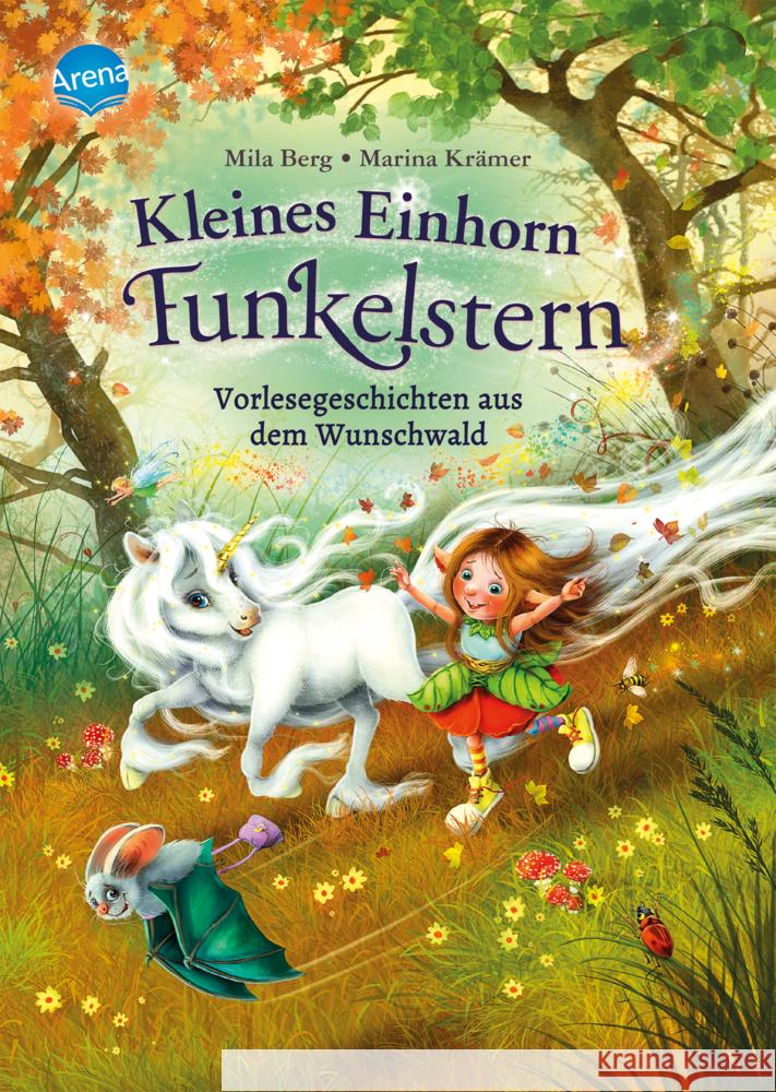 Kleines Einhorn Funkelstern. Vorlesegeschichten aus dem Wunschwald Berg, Mila 9783401715810 Arena - książka