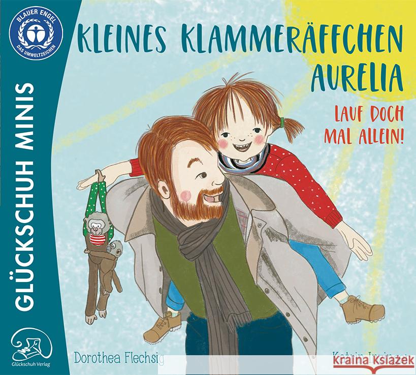 Kleines Klammeräffchen Aurelia! Lauf doch mal alleine! Flechsig, Dorothea 9783910792029 Glückschuh Verlag - książka