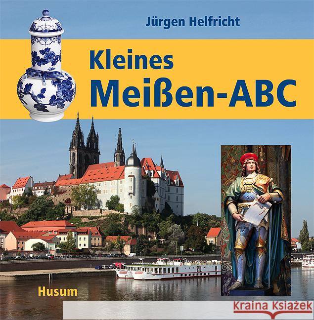 Kleines Meißen-ABC Helfricht, Jürgen 9783898766050 Husum - książka