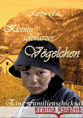 Kleines, schwarzes V?gelchen: Ein Familienschicksal im 16. Jahrhundert Kerstin Erz 9783819200076 Bod - Books on Demand - książka