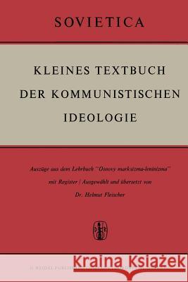 Kleines Textbuch Der Kommunistischen Ideologie: Auszüge Aus Dem Lehrbuch 