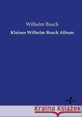 Kleines Wilhelm Busch Album Wilhelm Busch 9783737224123 Vero Verlag - książka