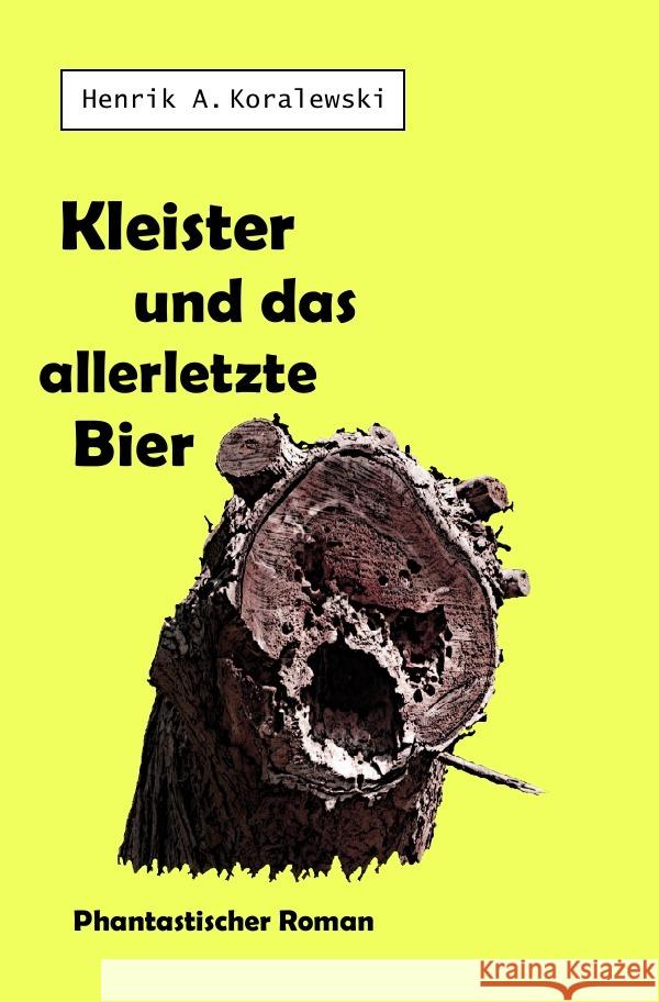 Kleister und das allerletzte Bier Koralewski, Henrik A. 9783819038297 epubli - książka