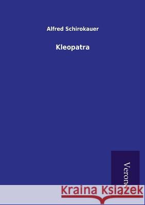 Kleopatra Alfred Schirokauer 9789925001064 Salzwasser-Verlag Gmbh - książka