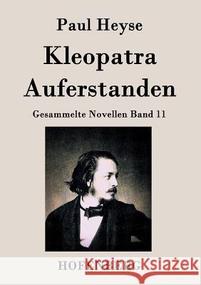 Kleopatra / Auferstanden: Gesammelte Novellen Band 11 Paul Heyse 9783843028295 Hofenberg - książka