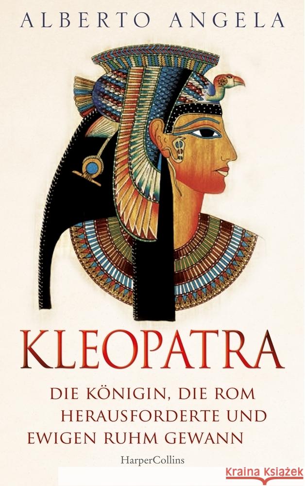 KLEOPATRA. Die Königin, die Rom herausforderte und ewigen Ruhm gewann Angela, Alberto 9783365009307 HarperCollins Taschenbuch - książka