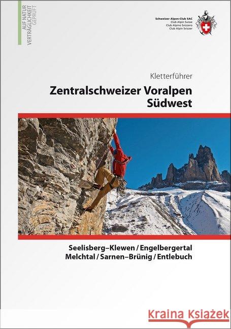 Kletterführer Zentralschweizer Voralpen Südwest : Seelisberg-Klewen, Engelbergertal, Melchtal, Sarnen-Brünig, Entlebuch  9783859023253 SAC Schweizer Alpenclub - książka