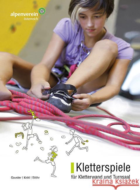 Kletterspiele für Kletterwand und Turnsaal Gauster, Herta, Kohl, Birgit, Stöhr, Ursula 9783702240028 Tyrolia - książka