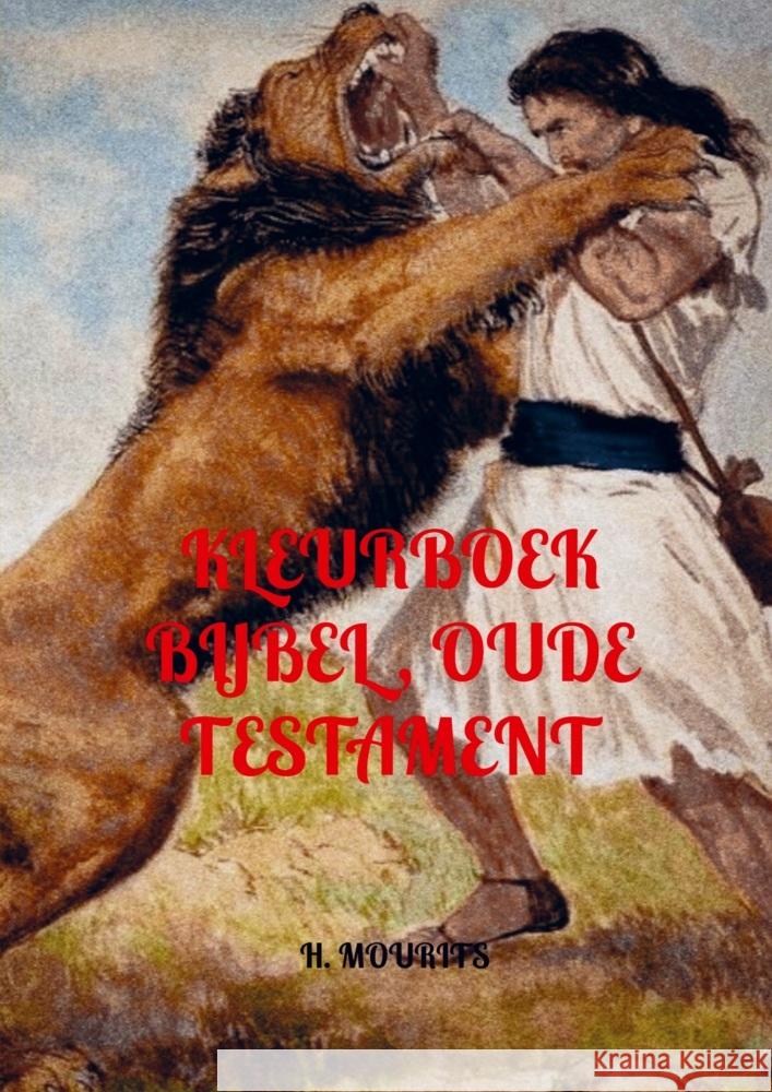 Kleurboek Bijbel, oude testament H. Mourits 9789465201269 Brave New Books - książka