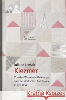 Klezmer : Von den Wurzeln in Osteuropa zum musikalischen Patchwork in den USA Lensch, Juliane   9783936000450 Wolke Verlagsges. - książka