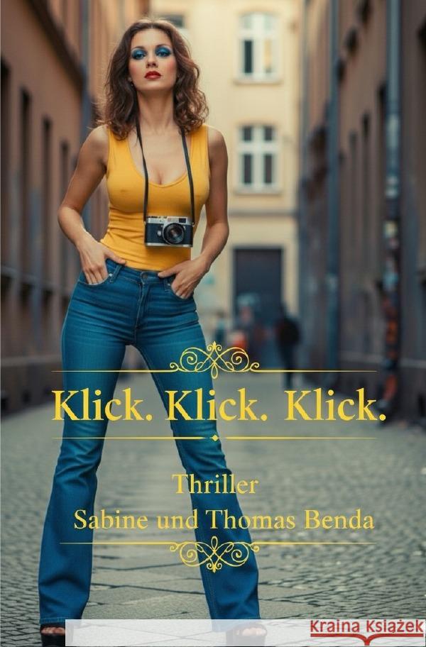 Klick. Klick. Klick. Benda, Sabine und Thomas 9783565044948 epubli - książka