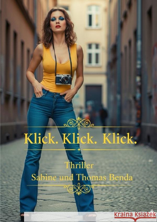 Klick. Klick. Klick. Benda, Sabine und Thomas 9783565044979 epubli - książka