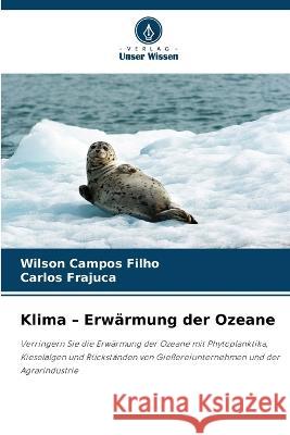 Klima - Erwarmung der Ozeane Wilson Campos Filho Carlos Frajuca  9786206106173 Verlag Unser Wissen - książka