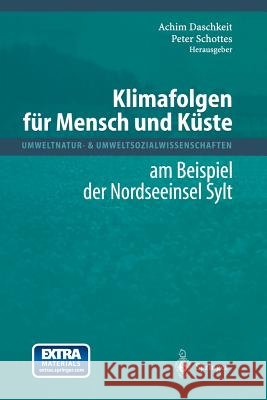 Klimafolgen für Mensch und Küste: am Beispiel der Nordseeinsel Sylt Achim Daschkeit, Peter Schottes 9783642627118 Springer-Verlag Berlin and Heidelberg GmbH &  - książka