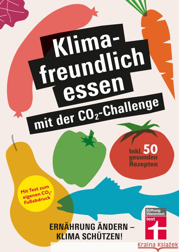 Klimafreundlich essen mit der CO2-Challenge Eigner, Christian, Büscher, Astrid 9783747105771 Stiftung Warentest - książka
