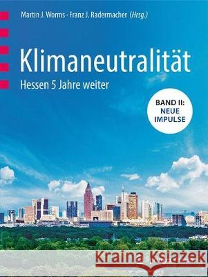 Klimaneutralität - Hessen 5 Jahre Weiter Worms, Martin J. 9783658206055 Springer Vieweg - książka