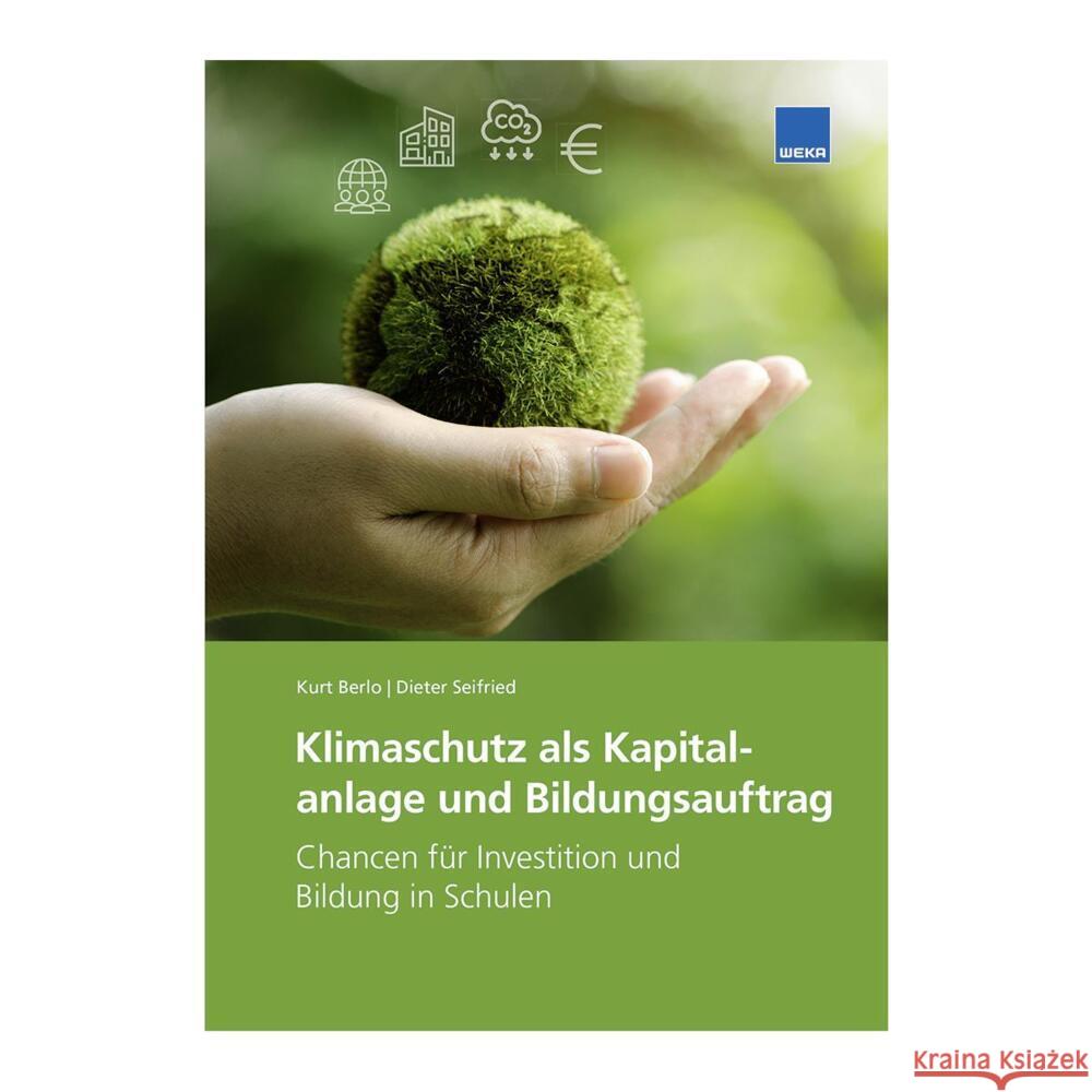 Klimaschutz als Kapitalanlage und Bildungsauftrag Kurt Berlo, Dieter  Seifried 9783811127012 WEKA MEDIA - książka