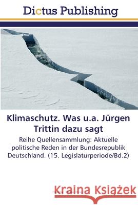 Klimaschutz. Was u.a. Jürgen Trittin dazu sagt Müller, Theodor 9783845466194 Dictus Publishing - książka