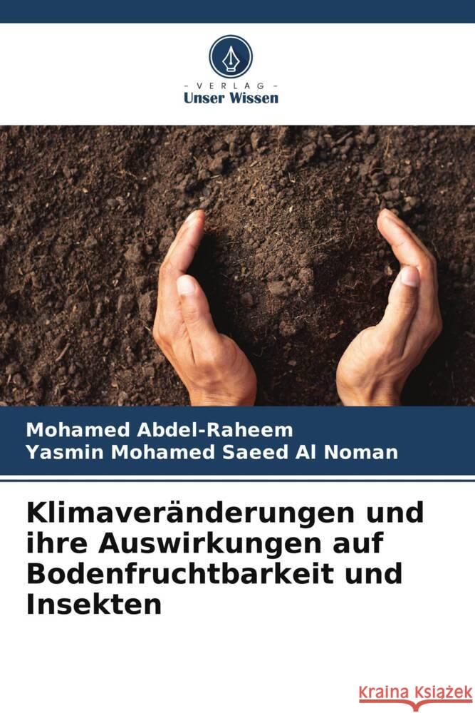 Klimaveranderungen und ihre Auswirkungen auf Bodenfruchtbarkeit und Insekten Mohamed Abdel-Raheem Yasmin Mohamed Saeed Al Noman  9786206250067 Verlag Unser Wissen - książka
