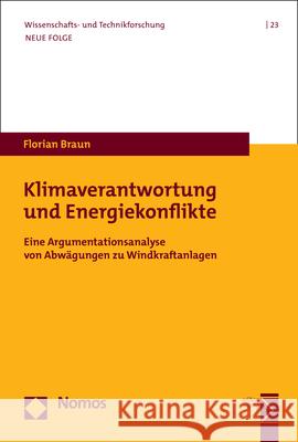 Klimaverantwortung und Energiekonflikte: Eine Argumentationsanalyse von Abwägungen zu Windkraftanlagen Florian Braun 9783848770892 Nomos Verlagsgesellschaft - książka