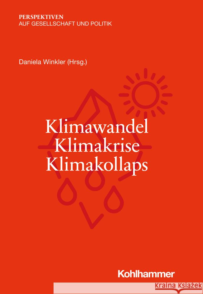 Klimawandel - Klimakrise - Klimakollaps Karl-Heinz Meier-Braun Ortwin Renn Bertram Scheufele 9783170383128 Kohlhammer - książka