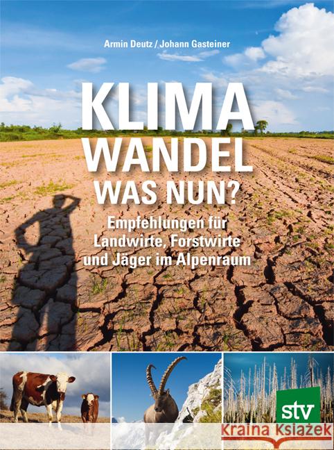 Klimawandel - was nun? Deutz, Armin, Gasteiner, Johann 9783702020910 Stocker - książka