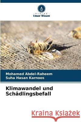 Klimawandel und Schadlingsbefall Mohamed Abdel-Raheem Suha Hasan Karnoos  9786206050599 Verlag Unser Wissen - książka