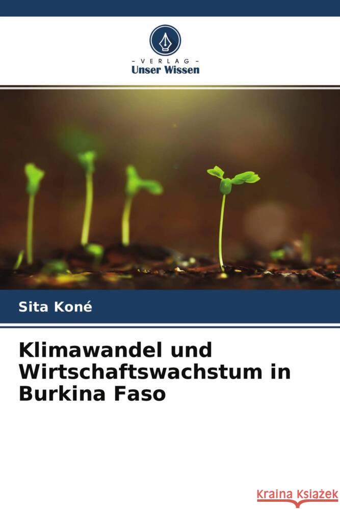 Klimawandel und Wirtschaftswachstum in Burkina Faso Koné, Sita 9786204402871 Verlag Unser Wissen - książka