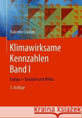 Klimawirksame Kennzahlen Band I: Europa + Eurasien Und Afrika Crastan, Valentin 9783658303341 Springer Vieweg - książka