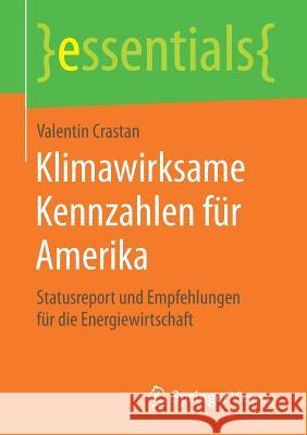 Klimawirksame Kennzahlen Für Amerika: Statusreport Und Empfehlungen Für Die Energiewirtschaft Crastan, Valentin 9783658204389 Vieweg+Teubner - książka