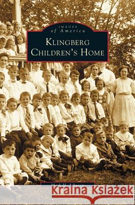 Klingberg Children's Home Mark H Johnson (Birkbeck College London) 9781531608194 Arcadia Publishing Library Editions - książka