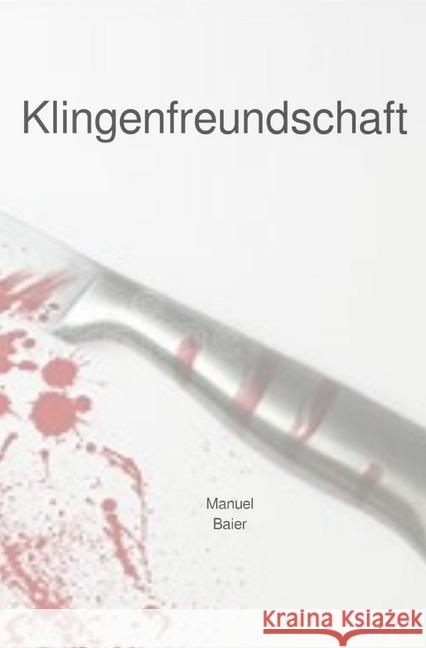 Klingenfreundschaft Baier, Manuel 9783746719924 epubli - książka