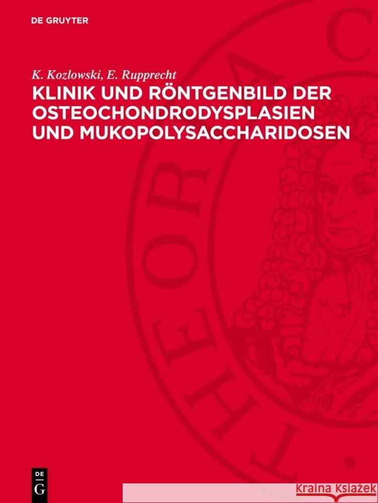 Klinik Und R?ntgenbild Der Osteochondrodysplasien Und Mukopolysaccharidosen K. Kozlowski E. Rupprecht 9783112730089 de Gruyter - książka