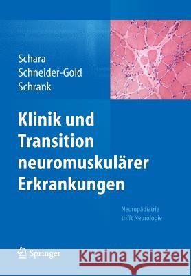 Klinik Und Transition Neuromuskulärer Erkrankungen: Neuropädiatrie Trifft Neurologie Schara, Ulrike 9783662442388 Springer, Berlin - książka