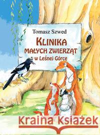 Klinika Małych Zwierząt w Leśnej Górce Szwed Tomasz 9788375511659 BIS - książka