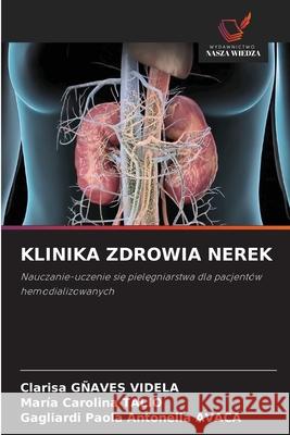KLINIKA ZDROWIA NEREK GÑAVES VIDELA, Clarisa, Talio, Maria Carolina, AVACA, Gagliardi Paola Antonella 9786200772282 Wydawnictwo Nasza Wiedza - książka