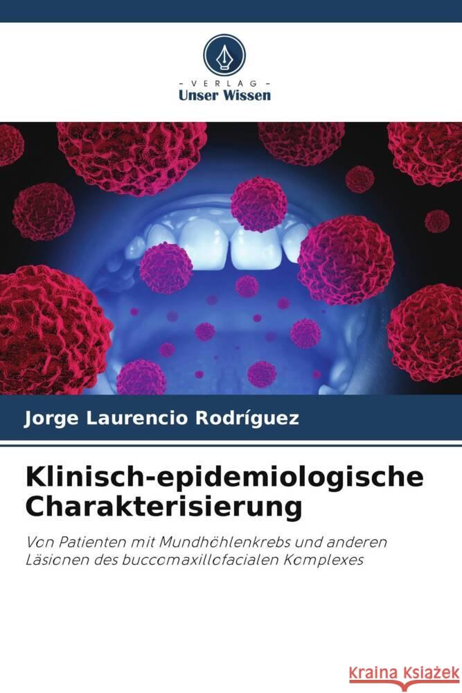 Klinisch-epidemiologische Charakterisierung Jorge Laurencio Rodr?guez 9786206931713 Verlag Unser Wissen - książka