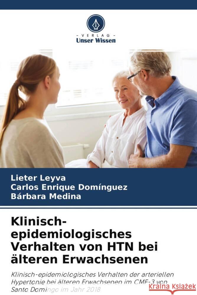 Klinisch-epidemiologisches Verhalten von HTN bei älteren Erwachsenen Leyva, Lieter, Domínguez, Carlos Enrique, Medina, Bárbara 9786204425719 Verlag Unser Wissen - książka