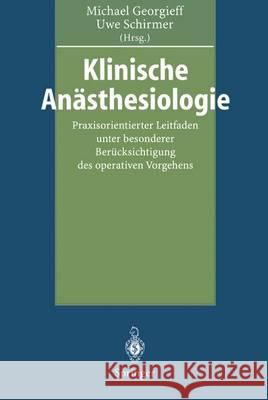 Klinische Anästhesiologie: Praxisorientierter Leitfaden Unter Besonderer Berücksichtigung Des Operativen Vorgehens Lindner, U. 9783540573555 Springer - książka